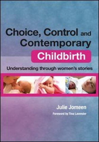 Choice, Control and Contemporary Childbirth