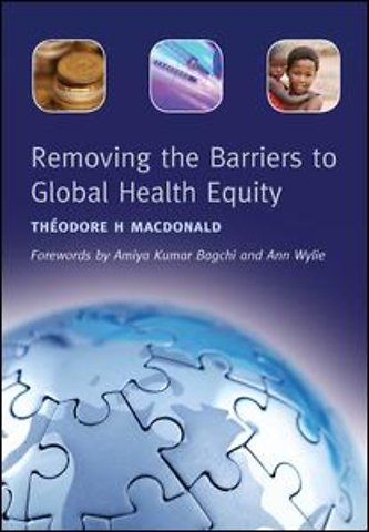 Removing the Barriers to Global Health Equity