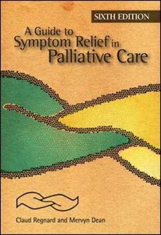 Guide to Symptom Relief in Palliative Care, 6th Edition