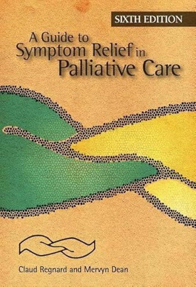 Guide to Symptom Relief in Palliative Care, 6th Edition