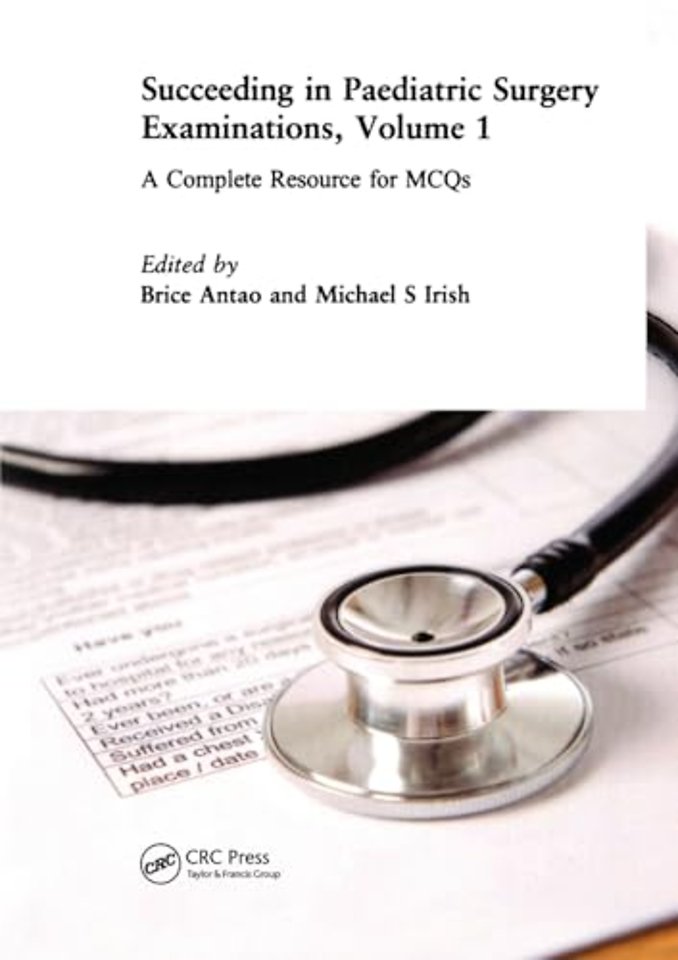 Succeeding in Paediatric Surgery Examinations, Volume 1