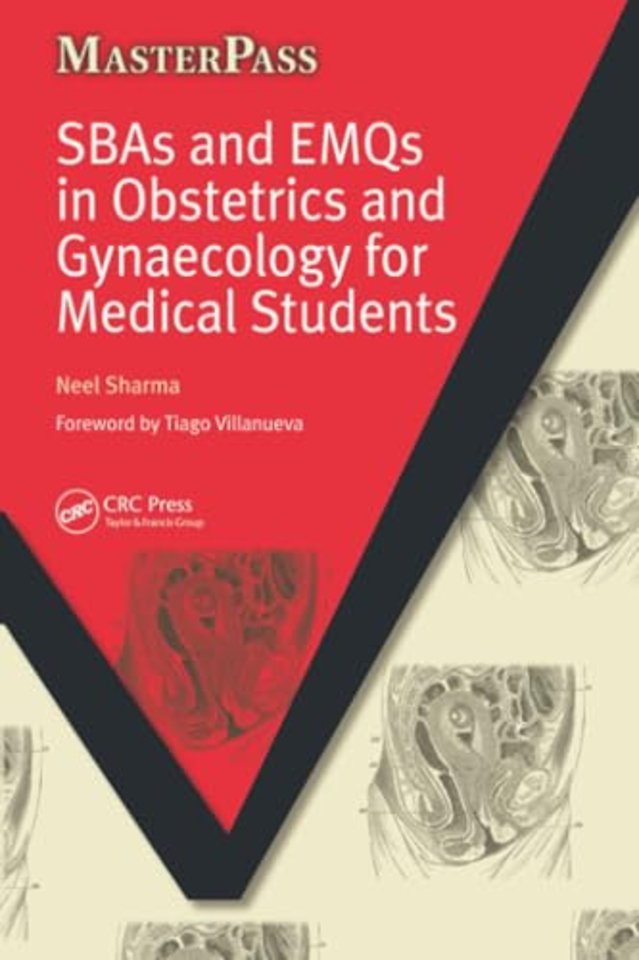 SBAs and EMQs in Obstetrics and Gynaecology for Medical Students