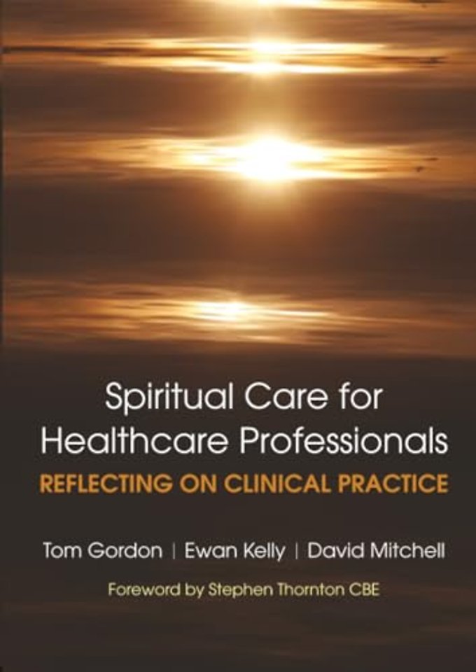 Reflecting on Clinical Practice Spiritual Care for Healthcare Professionals