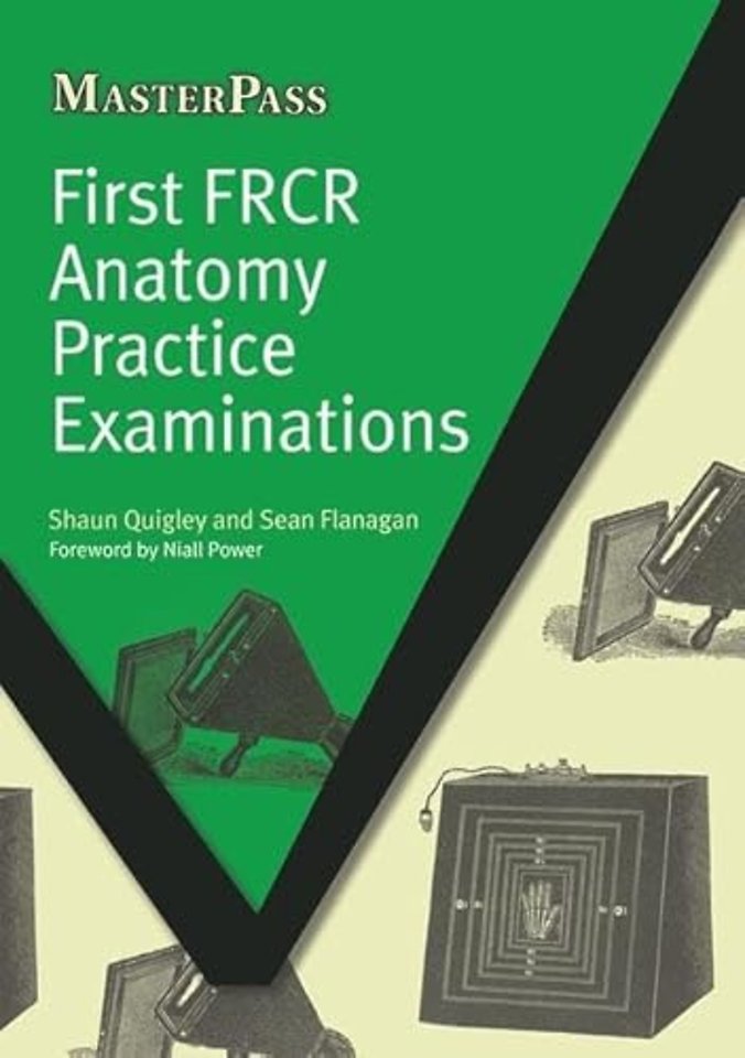 First FRCR Anatomy Practice Examinations