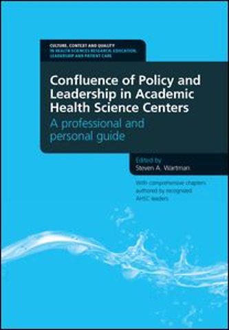 Confluence of Policy and Leadership in Academic Health Science Centers