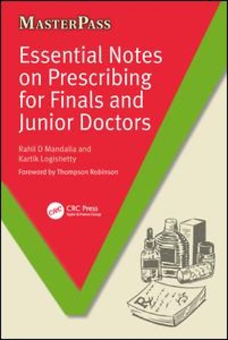 Essential Notes on Prescribing for Finals and Junior Doctors
