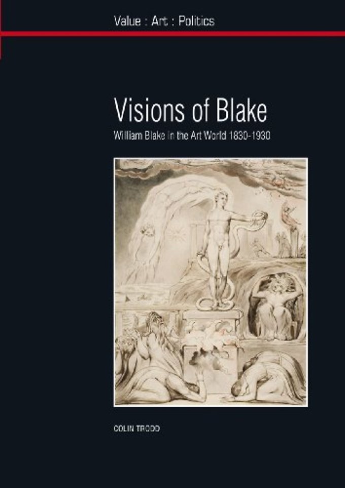 Visions of Blake – William Blake in the Art World 1830–1930