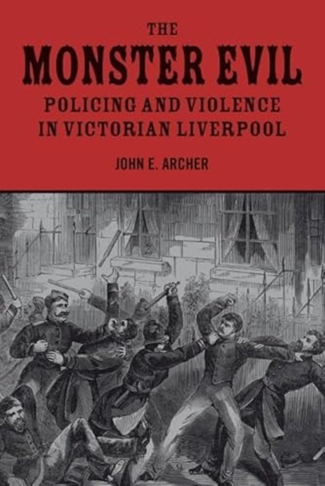 The Monster Evil – Policing and Violence in Victorian Liverpool