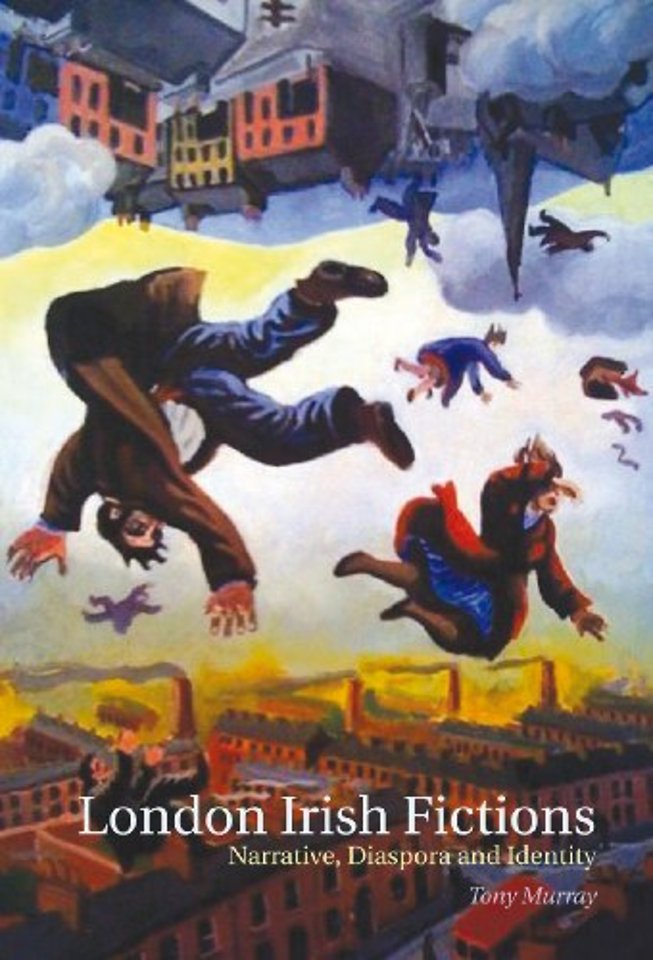 London Irish Fictions – Narrative, Diaspora and Identity