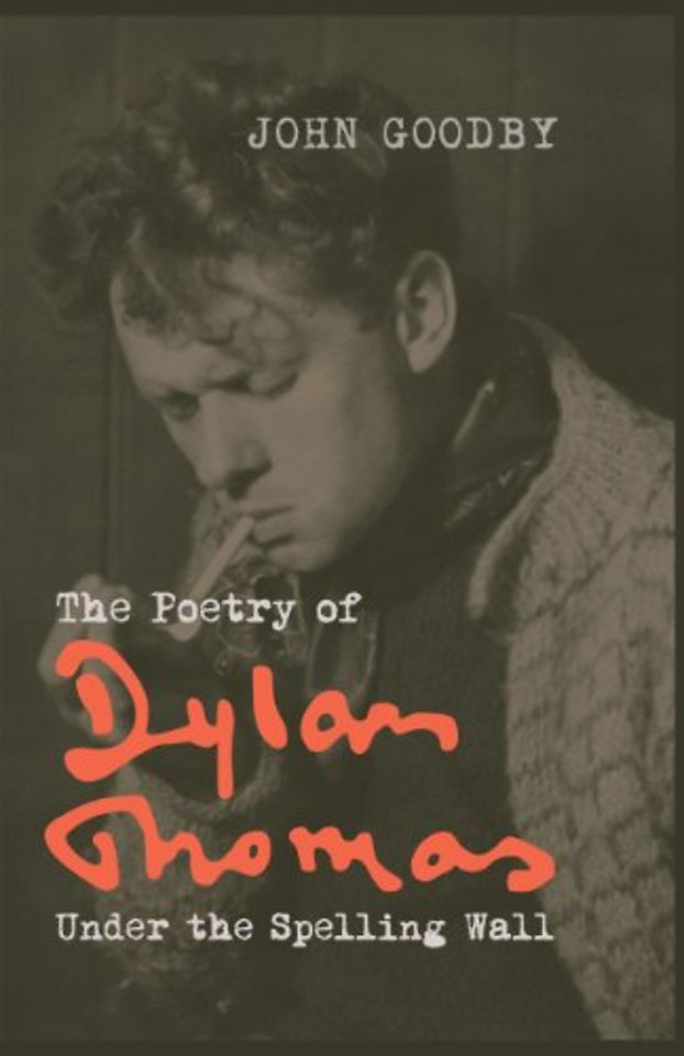 The Poetry of Dylan Thomas – Under the Spelling Wall
