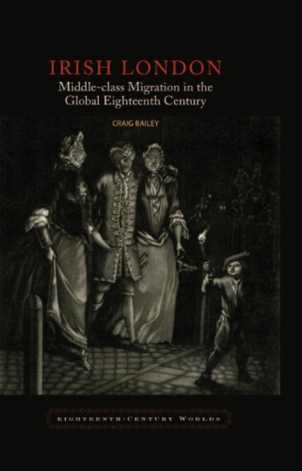 Irish London – Middle–Class Migration in the Global Eighteenth Century