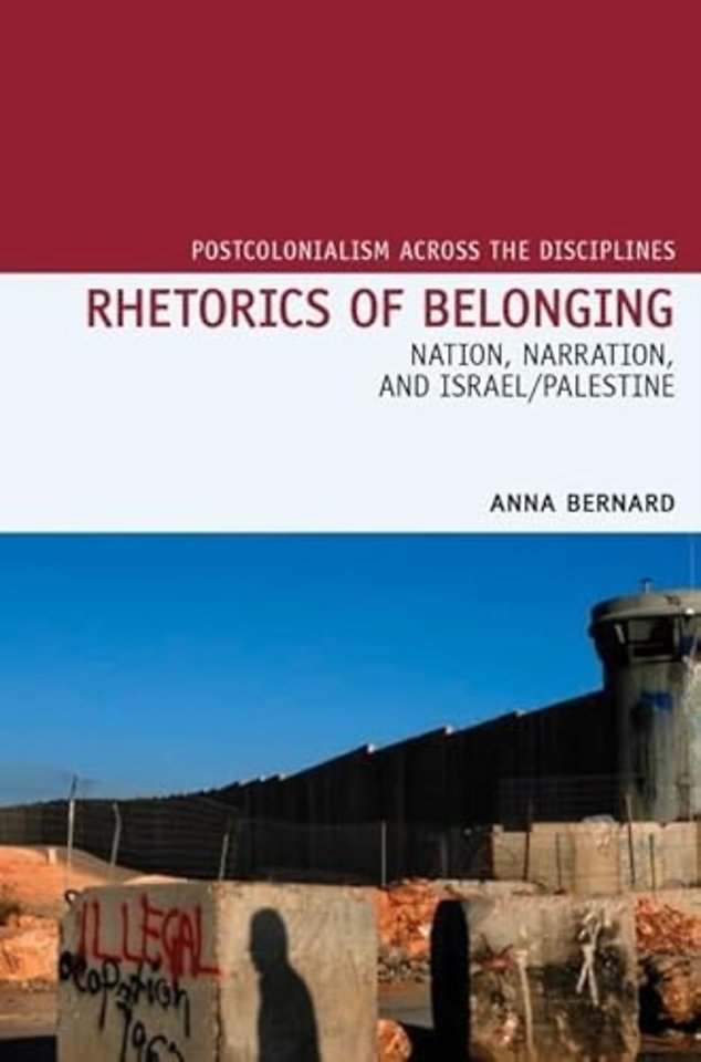 Rhetorics of Belonging – Nation, Narration, and Israel/Palestine