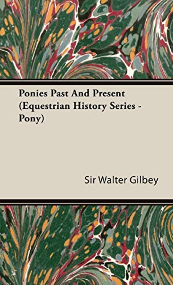 Ponies Past And Present (Equestrian History Series - Pony)