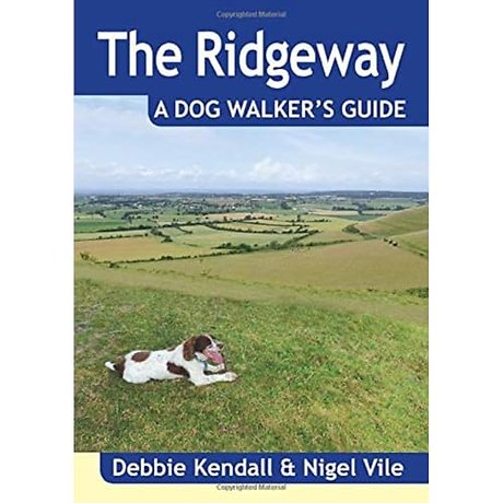 The Ridgeway a Dog Walker's Guide