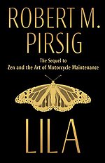 Lila - The Sequel to Zen and the Art of Motorcycle Maintenance