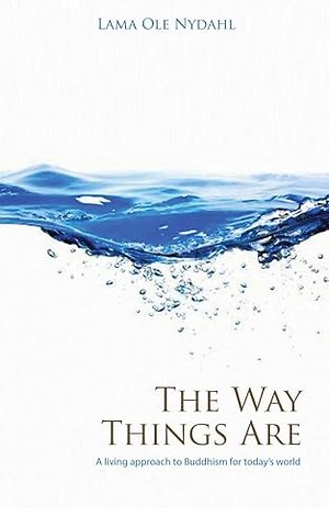 Way Things Are, The – A Living Approach to Buddhism