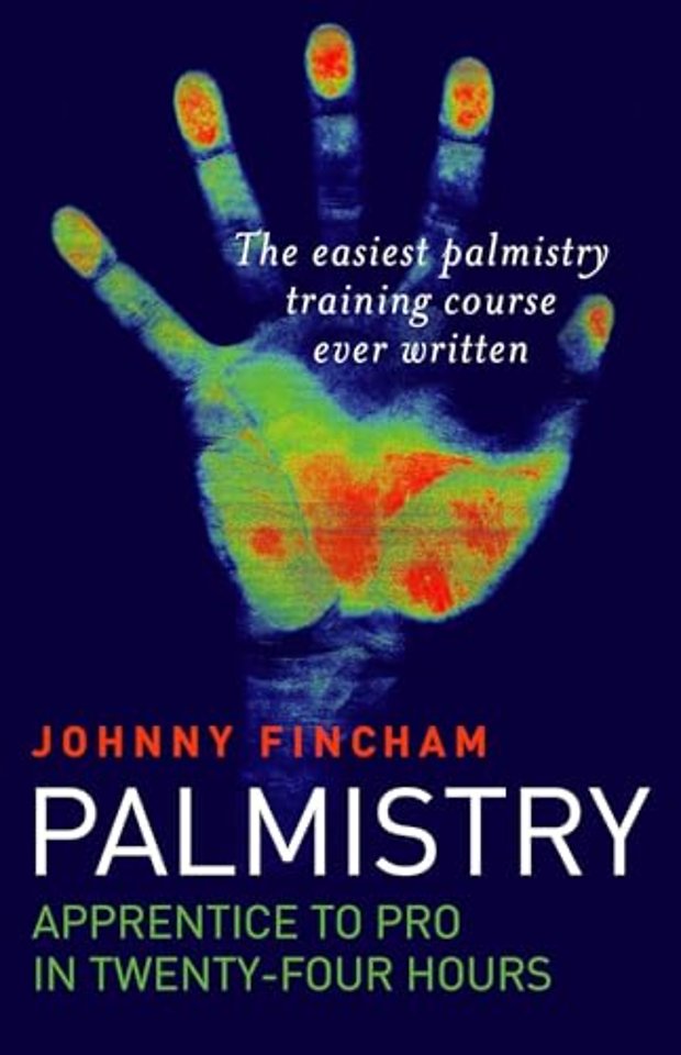 Palmistry: From Apprentice to Pro in 24 Hours – The Easiest Palmistry Course Ever Written