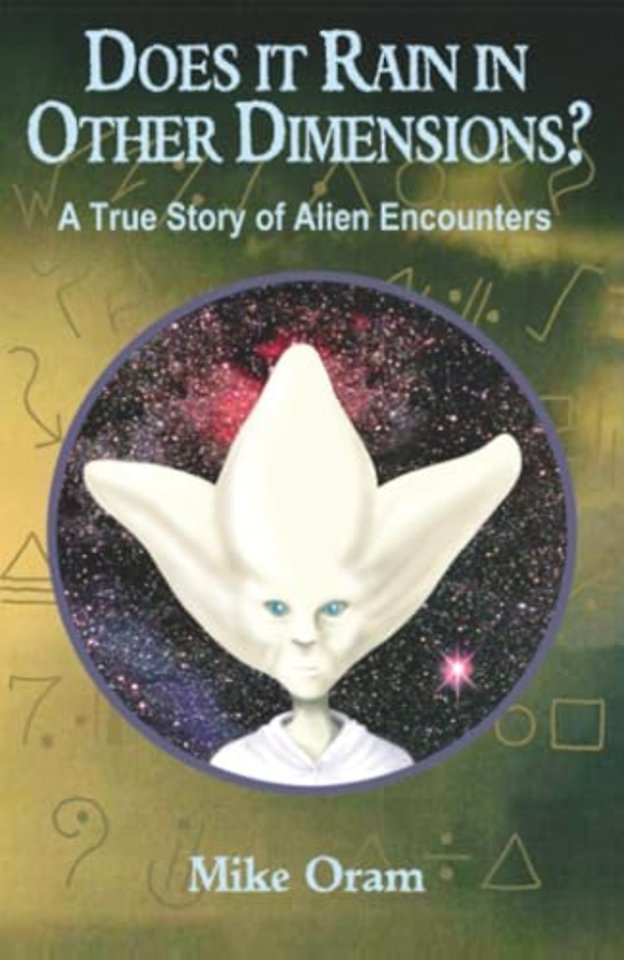 Does It Rain in Other Dimensions? – A True Story of Alien Encounters