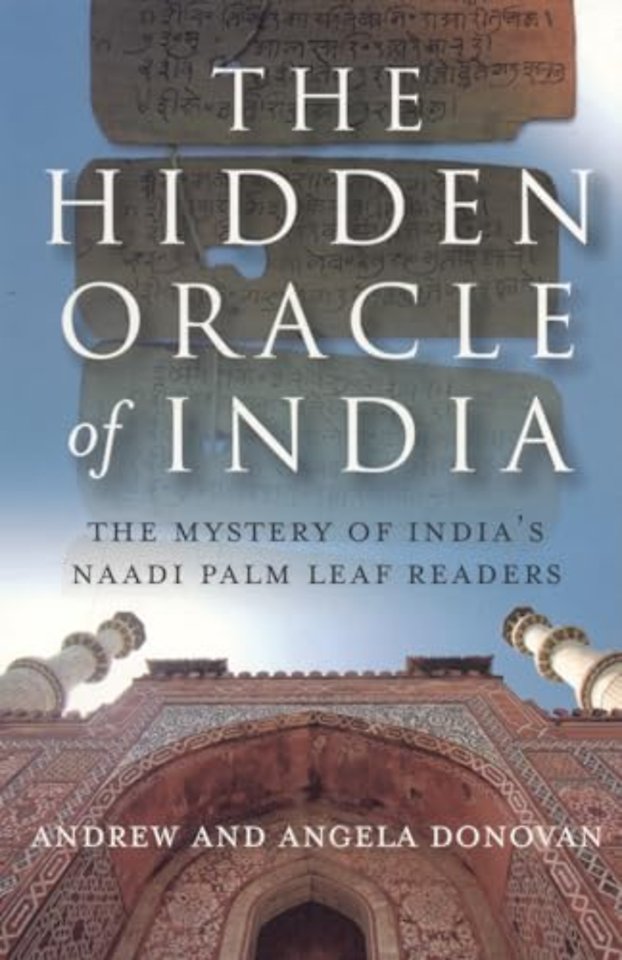 Hidden Oracle of India, The – The Mystery of India`s Naadi Palm Leaf Readers