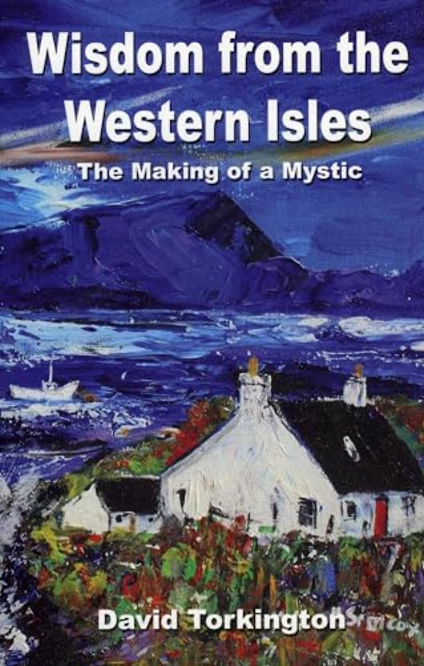 Wisdom from the Western Isles – The Making of a Mystic