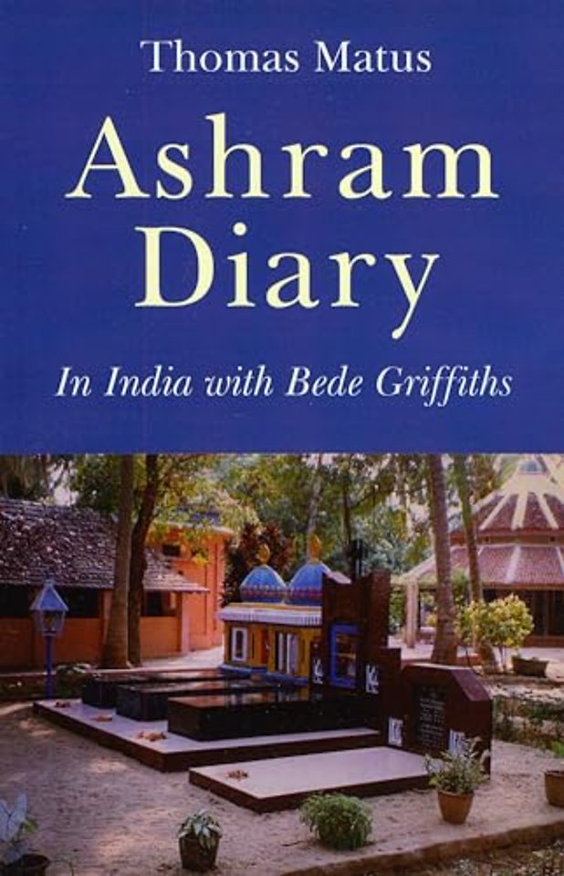 Ashram Diary – In India with Bede Griffiths