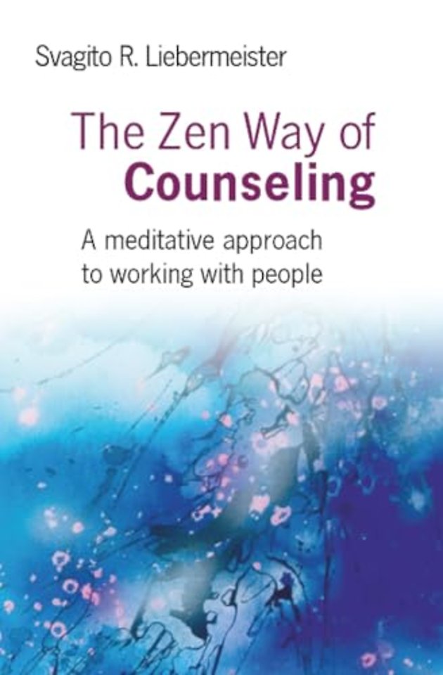 Zen Way of Counseling, The – A meditative approach to working with people