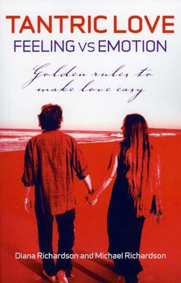 Tantric Love: Feeling vs Emotion – Golden Rules To Make Love Easy