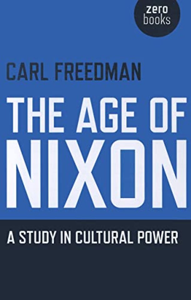 Age of Nixon, The – A Study in Cultural Power