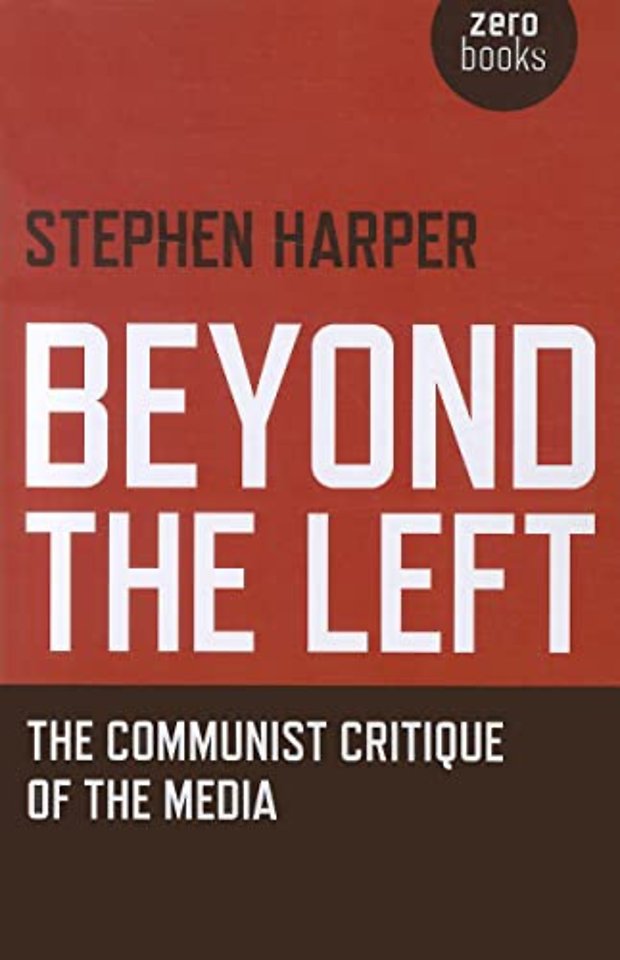 Beyond the Left – The Communist Critique of the Media