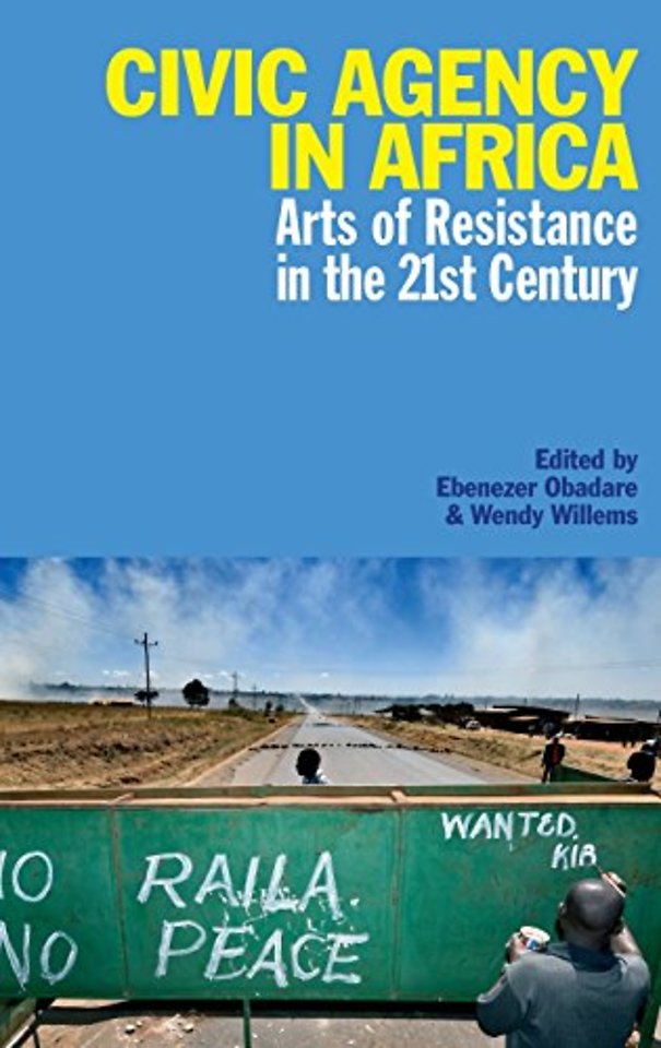 Civic Agency in Africa – Arts of Resistance in the 21st Century
