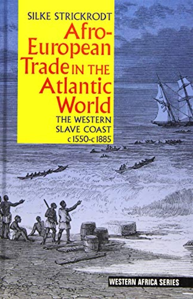 Afro–European Trade in the Atlantic World – The Western Slave Coast, c. 1550– c. 1885