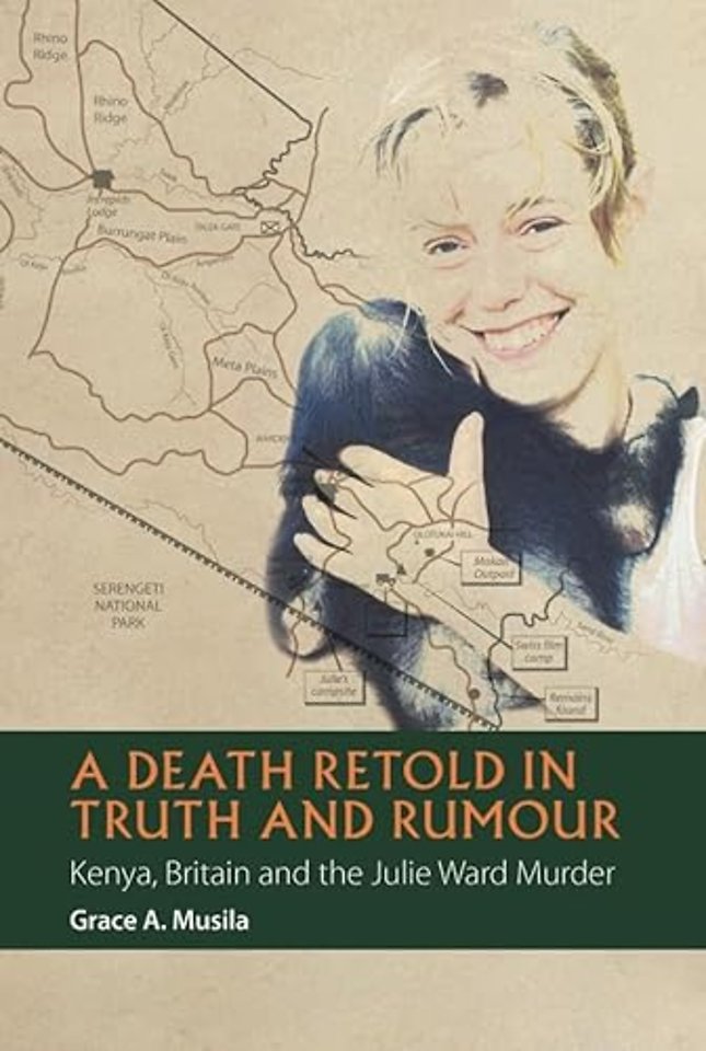 Death Retold in Truth and Rumour – Kenya, Britain and the Julie Ward Murder