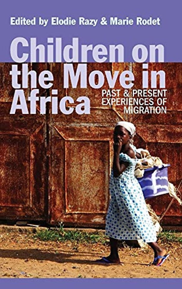 Children on the Move in Africa – Past and Present Experiences of Migration