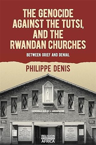 Genocide against the Tutsi, and the Rwandan Chur – Between Grief and Denial