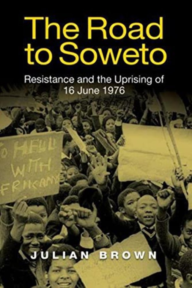 Road to Soweto – Resistance and the Uprising of 16 June 1976