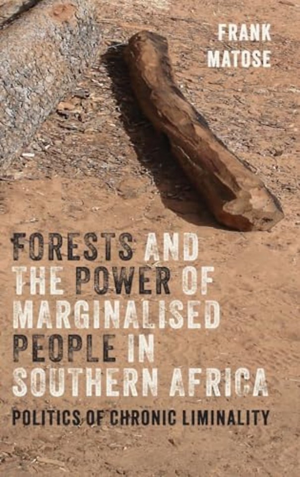 Forests and the Power of Marginalised People in Southern Africa – Politics of Chronic Liminality