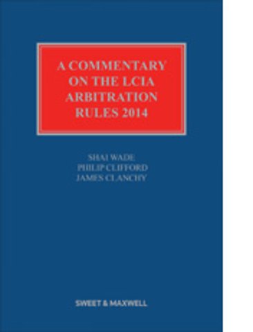 A Commentary on the LCIA Arbitration Rules 2014