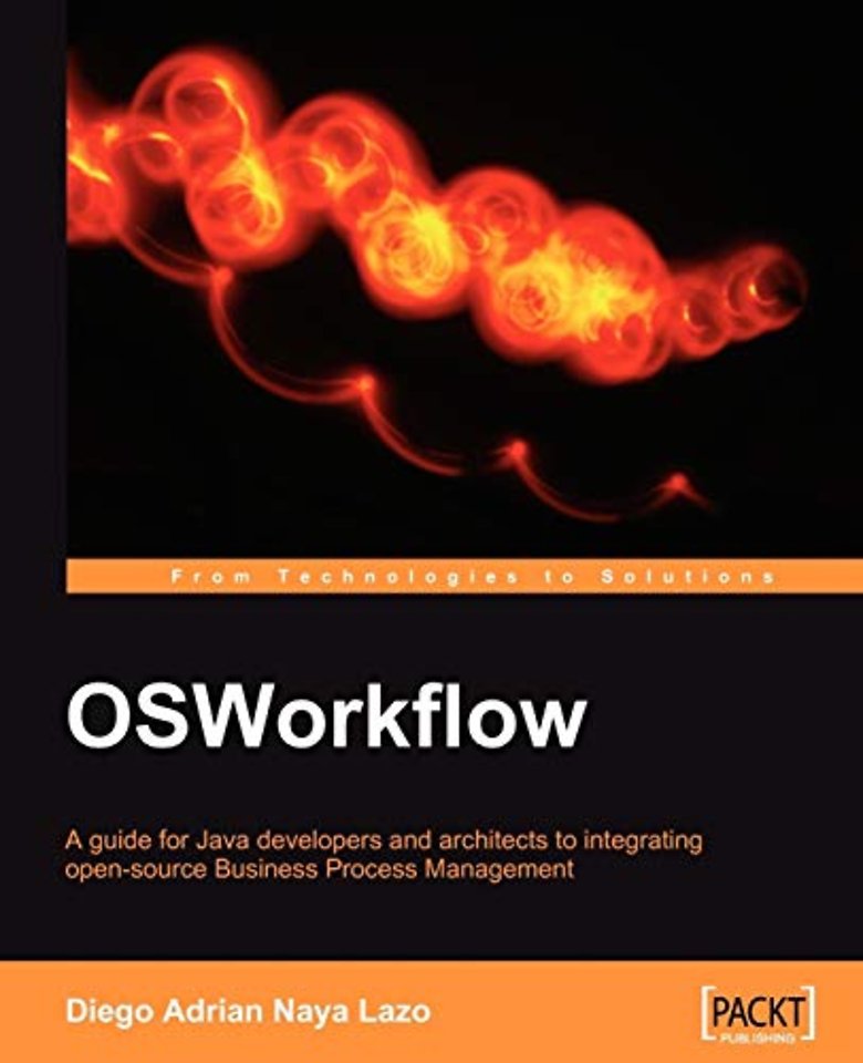 OSWorkflow - A guide for Java developers and architects to integrating open-source Business Process Management