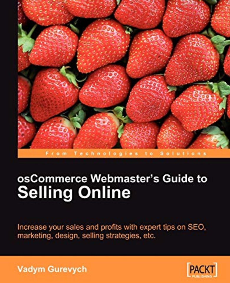 osCommerce Webmaster's Guide to Selling Online - Increase your sales and profits with expert tips on SEO, marketing, design, selling strategies, etc.