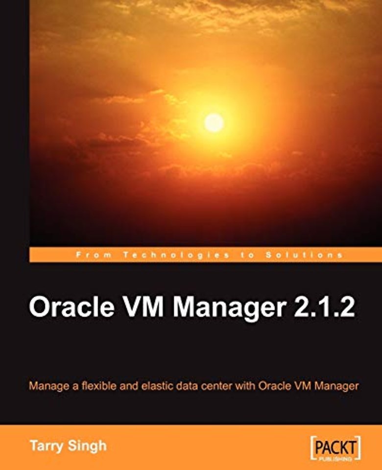 Oracle VM Manager 2.1.2 - Manage a flexible and elastic data center with Oracle VM Manager