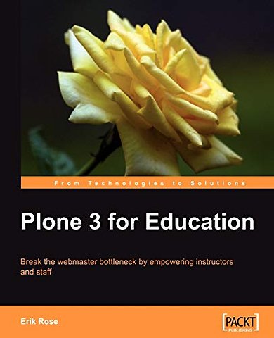 Plone 3 for Education - Break the webmaster bottleneck by empowering instructors and staff