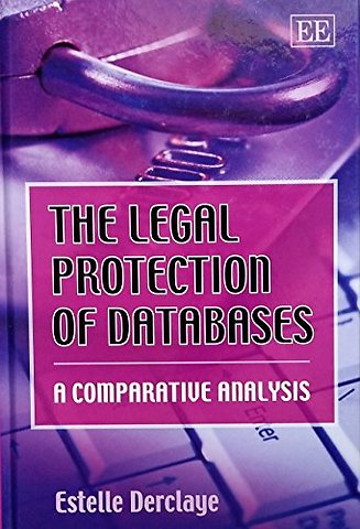 The Legal Protection of Databases – A Comparative Analysis