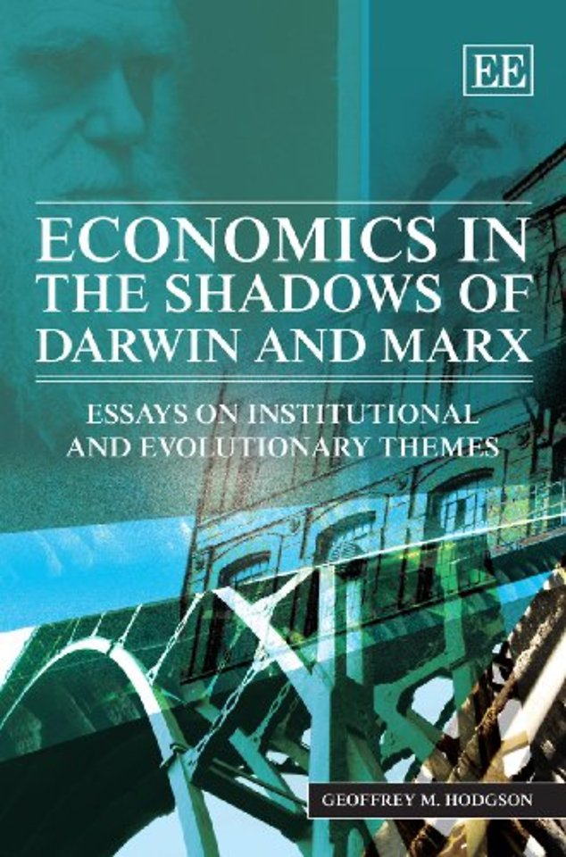 Economics in the Shadows of Darwin and Marx – Essays on Institutional and Evolutionary Themes