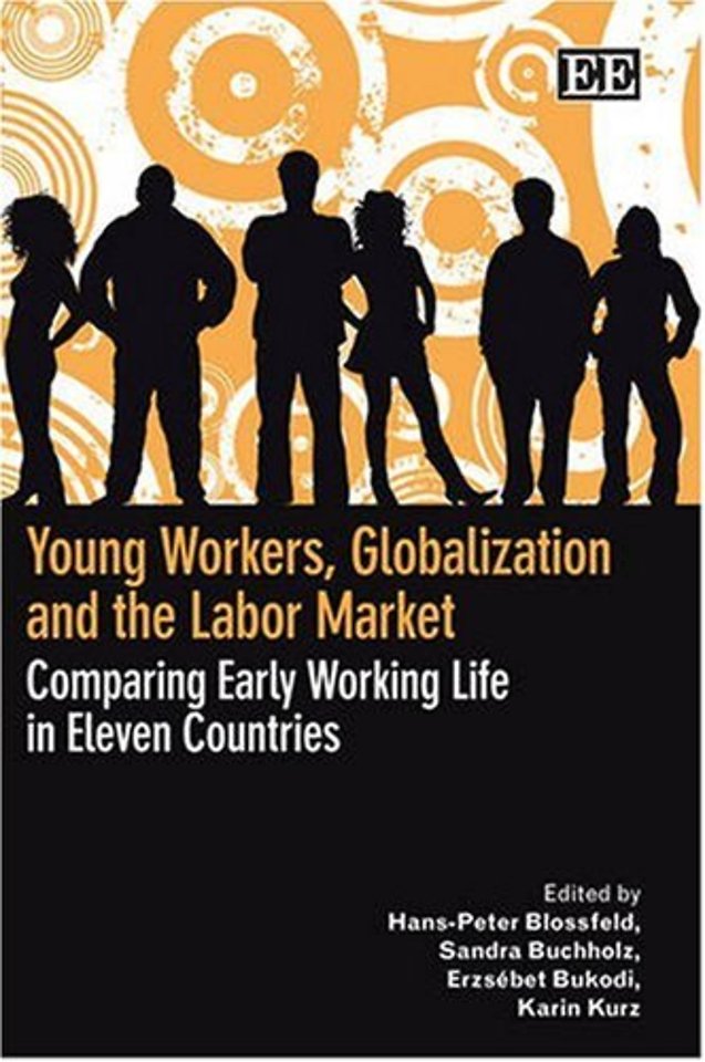 Young Workers, Globalization and the Labor Marke – Comparing Early Working Life in Eleven Countries