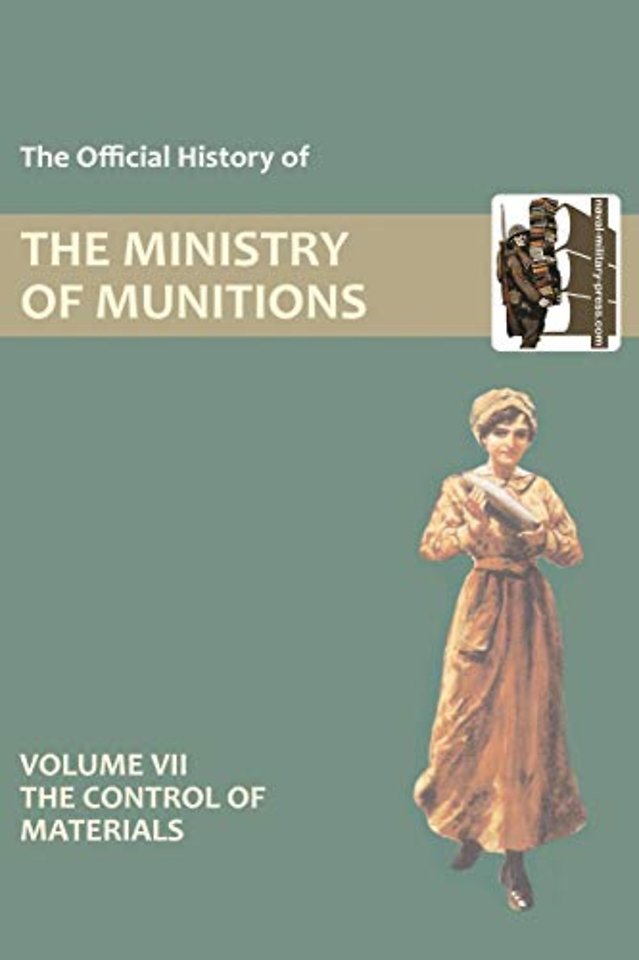 Official History of the Ministry of Munitions Volume VII