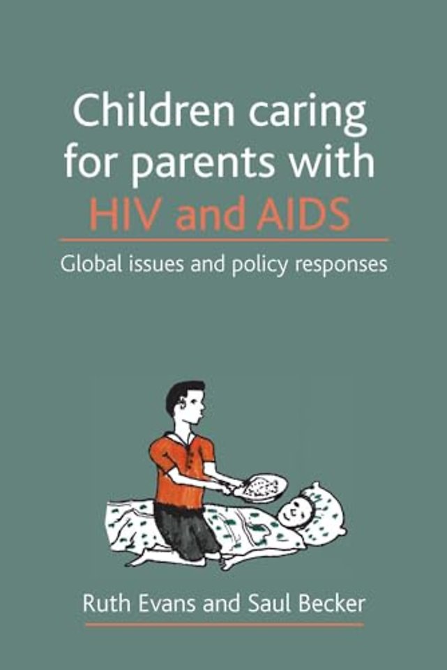 Children caring for parents with HIV and AIDS – Global issues and policy responses