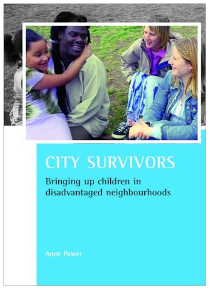 City survivors – Bringing up children in disadvantaged neighbourhoods