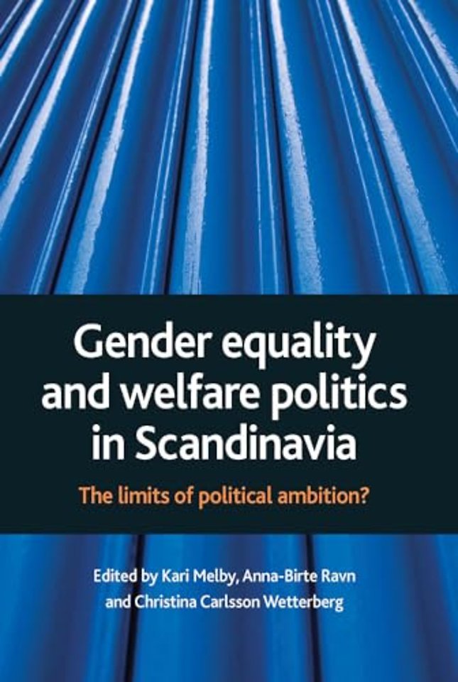 Gender equality and welfare politics in Scandina – The limits of political ambition?
