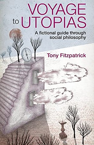 Voyage to Utopias – A fictional guide through social philosophy