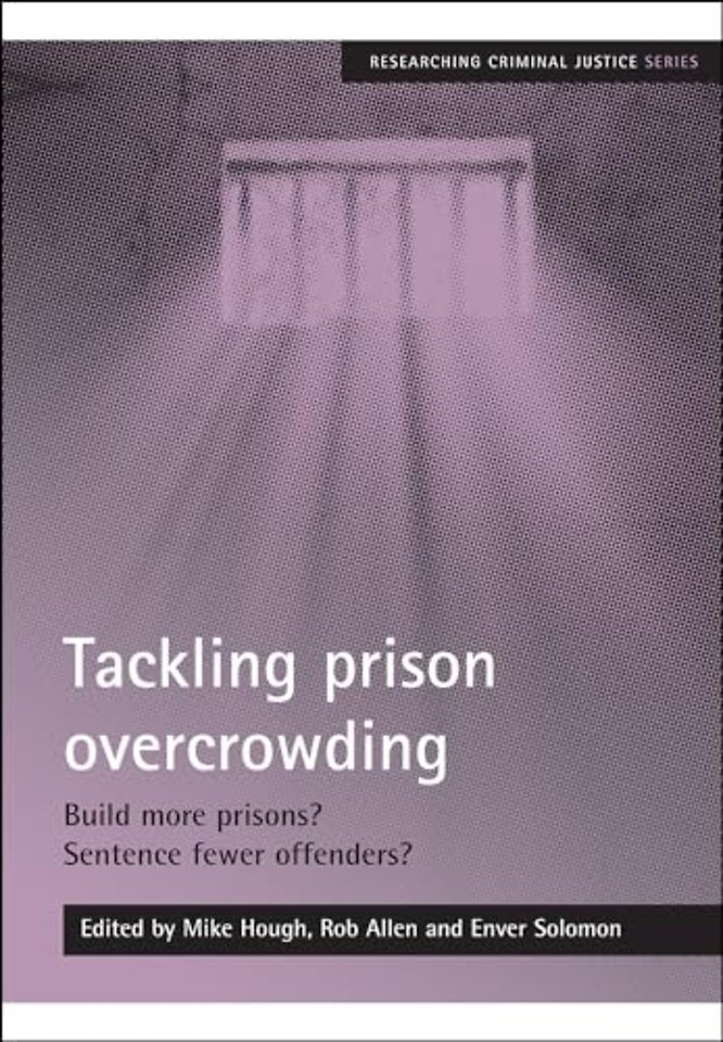 Tackling prison overcrowding – Build more prisons? Sentence fewer offenders?